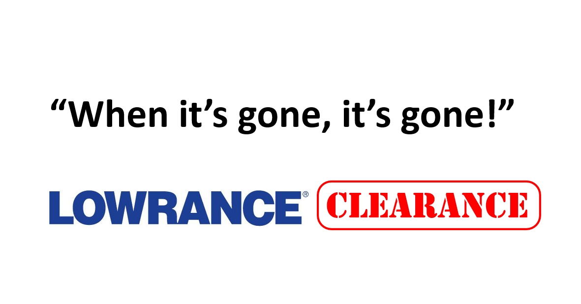 Lowrance CLEARANCE While Stocks Last